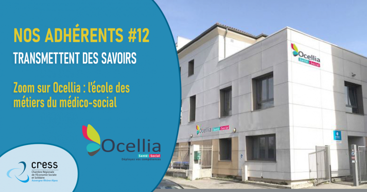 NOS ADHÉRENTS #12 | Transmettent des savoirs | Zoom sur Ocellia : l’école des métiers du médico-social