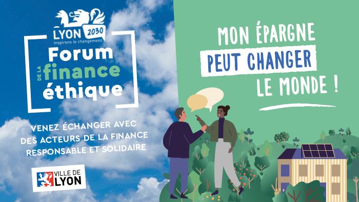 Forum de la finance éthique : choisir la finance responsable et solidaire 