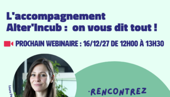 Webinaire d&rsquo;information : lancez votre projet à impact | Alter&rsquo;Incub
