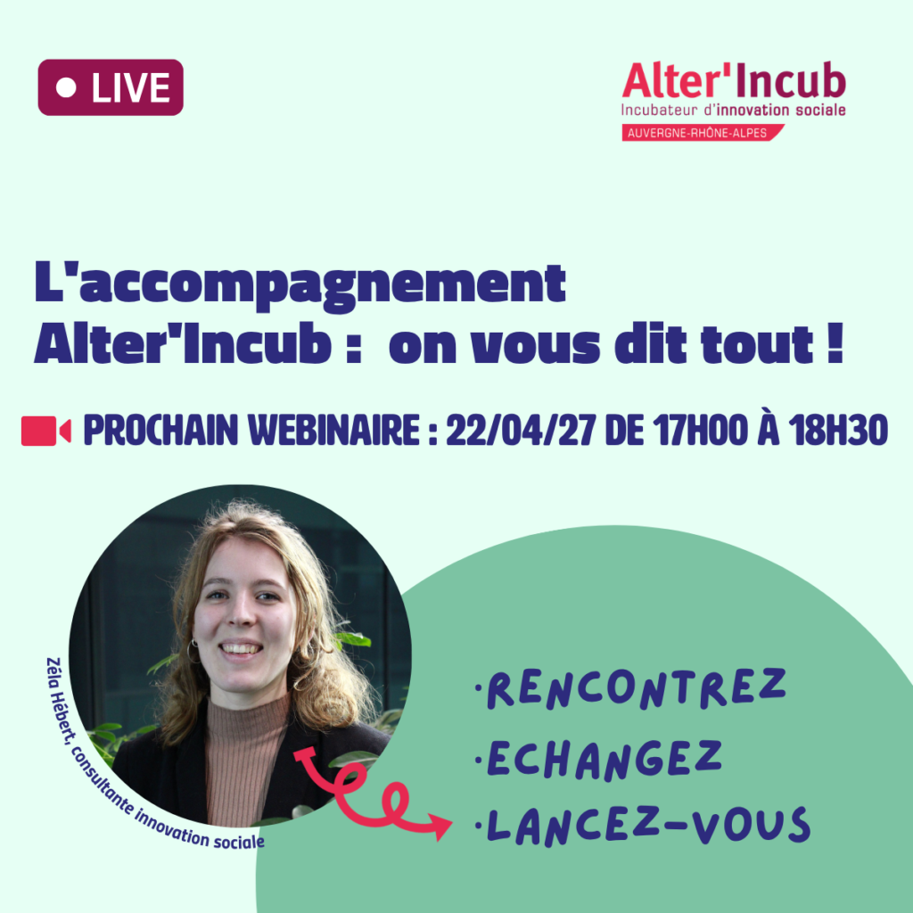 Webinaire d&rsquo;information : lancez votre projet à impact | Alter&rsquo;Incub